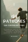 44 PATRONES QUE CONTROLAN TU VIDA